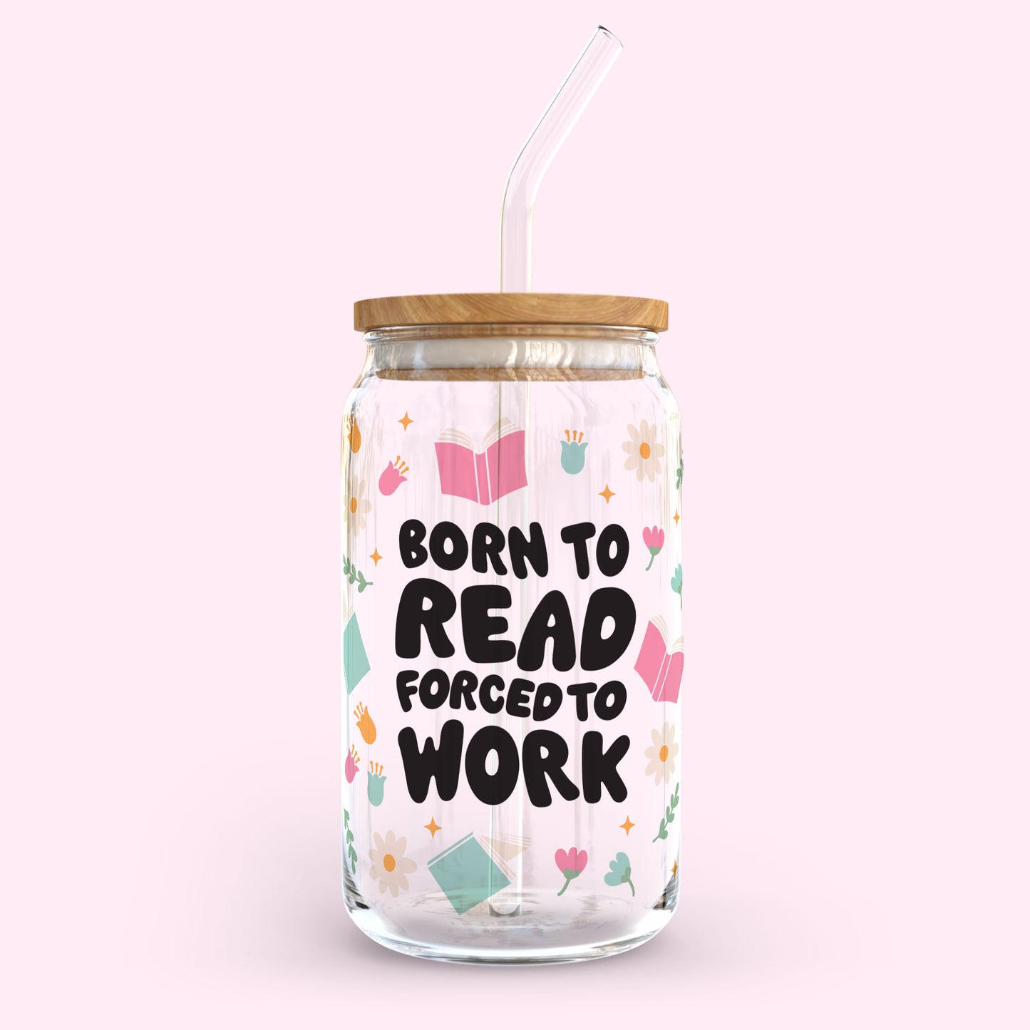 16oz Glass Tumbler - Born to Read, Forced to Work