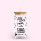 16oz Glass Tumbler - All Things Are Possible with Coffee